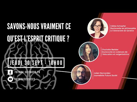 Savons-nous vraiment ce qu€est l€esprit critique ? | Futura live