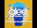 Glee - Bridge Over Troubled Water [LYRICS]