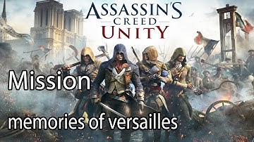 assassins creed unity sequence 1 memory 1 memories of versailles