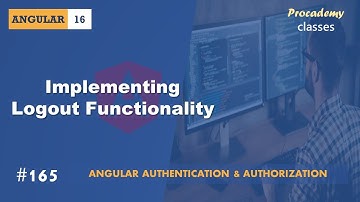 #165 Implementing Logout Functionality | Authentication & Authorization | A Complete Angular Course
