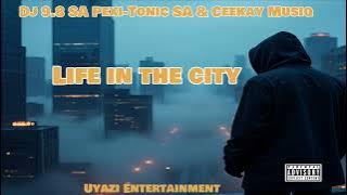 Life In The City (Dj 9.8 SA Pexi-Tonic SA & Ceekay Musiq)
