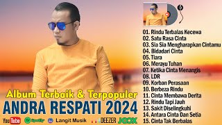 Rindu Terbalas Luka - Andra Respati Full Album Terbaik 2024 - Andra Respati Terbaru 2024