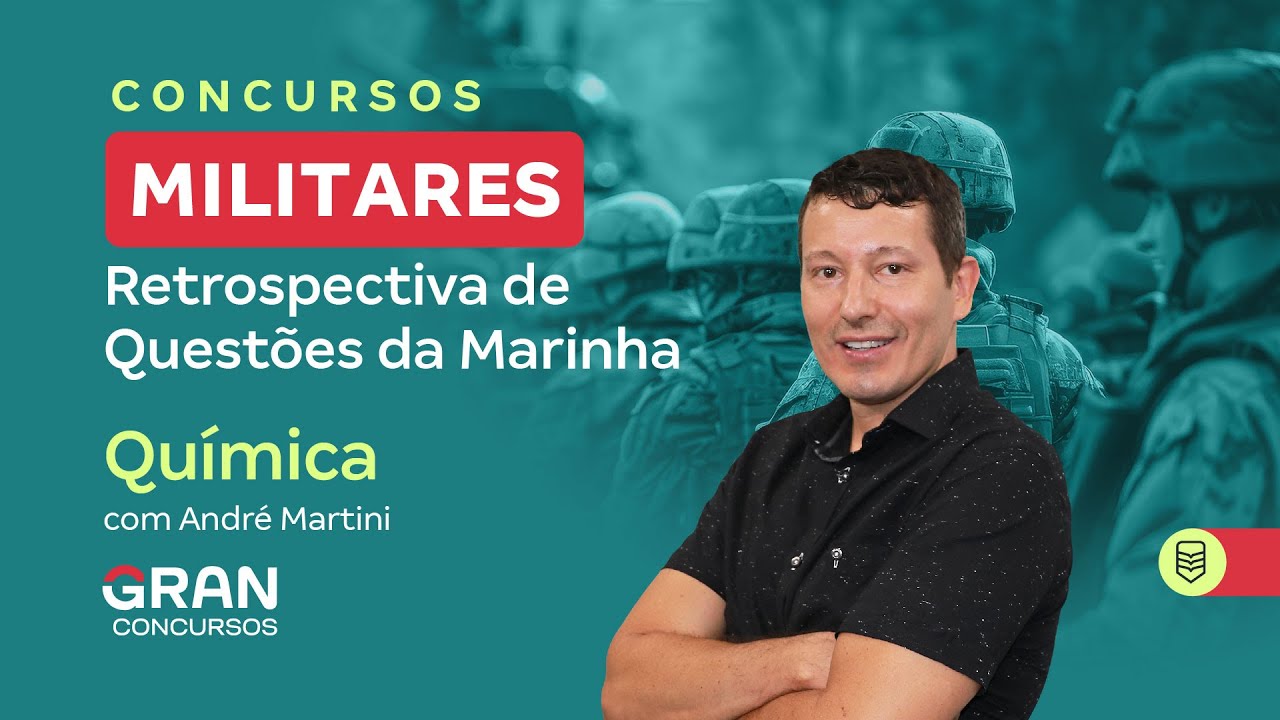 Concursos Militares: Retrospectiva de Questões da Marinha | Química com André Martini