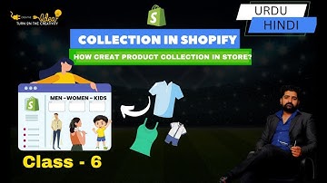 How to Add Collections in shopify / Shopify Tutorial Urdu Hindi Class 6 / Shopify product listing.