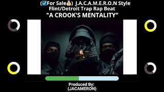 [(FOR SALE)] Flint/Detroit J.A.C.A.M.E.R.O.N. Style Trap Rap Beat "A CROOK'S MENTALITY"