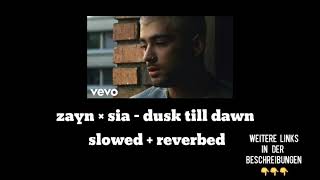 zayn sia dusk till dawn ( slowed + reverbed ) TikTok Version