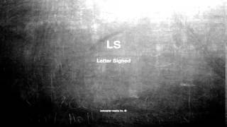 What does LS mean