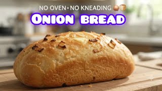 I make onion bread at home no oven no knead everyday homemade bread recipe  screenshot 1