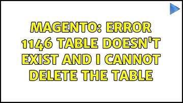 Magento: Error 1146 table doesn