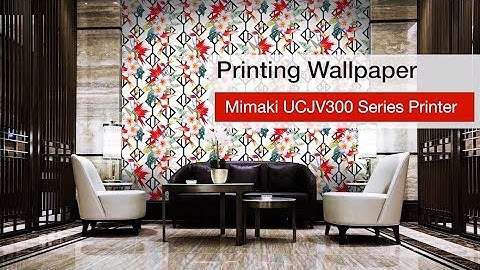 Mimaki UCJV300 Series- Printing Wallpaper