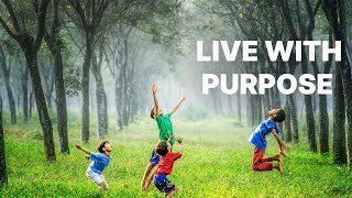 Live with Purpose | Inspirational Quotes