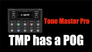 The Tone Master Pro now has a POG!!!