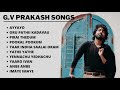 Gv prakash songs tamil hits   tamil songs  love songs  melody songs  hits  uniplay