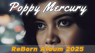 Poppy Mercury Reborn Album, Vol.1 | Full Video Ai 2025