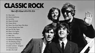 Best Classic Rock    Greatest Classic Rock Of 60s 70s 80s 1