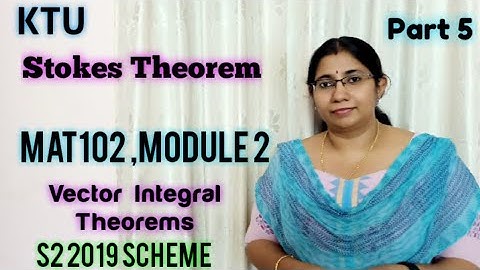 Stokes Theorem | Vector integral Theorems |MAT102 | Module 2| S2 |KTU Part 5
