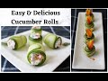 How to make Cucumber Rolls |Quick & Easy Snacks| Healthy, Delicious Appetizer |Vegan|
