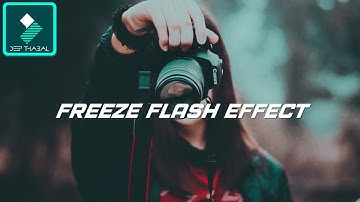 WONDERSHARE FILMORA | HOW TO | SNAPSHOT FREEZE FLASH EFFECTS | TUTORIAL [HINDI] DEEP THABAL !