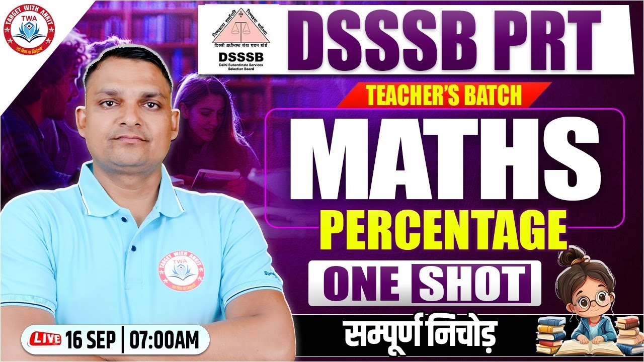 DSSSB PRT Vacancy 2025 : Maths | Percentage One Shot, DSSSB Maths Marathon By Khan Sir