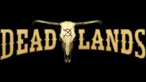 Deadlands Session 2