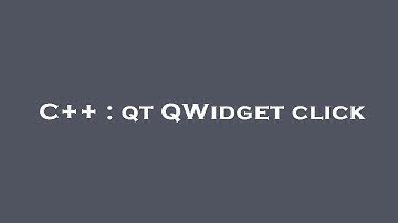 C++ : qt QWidget click
