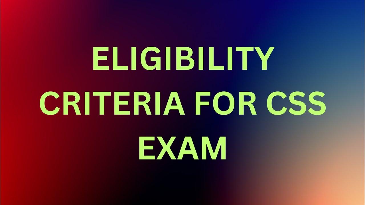 Eligibility Criteria for CSS Exam YouTube