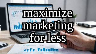 10 Proven Expert Tips for Maximizing Your Marketing Without Breaking the Bank!