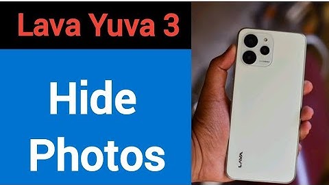 how to hide photos in Lava Yuva 3, Lava Yuva 3 me photo hide kaise kare