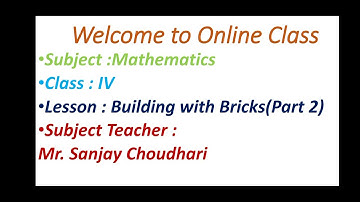NCERT Class IV Mathematics Lesson: Building with Bricks (Part 2 )