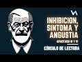 Inhibición, síntoma y angustia, apartados 3 y 4 | Análisis de lectura | Aprende psicoanálisis