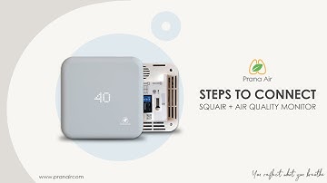 How To Connect Prana Air SQUAIR+ Air Quality Monitor | WiFi, GSM Connectivity