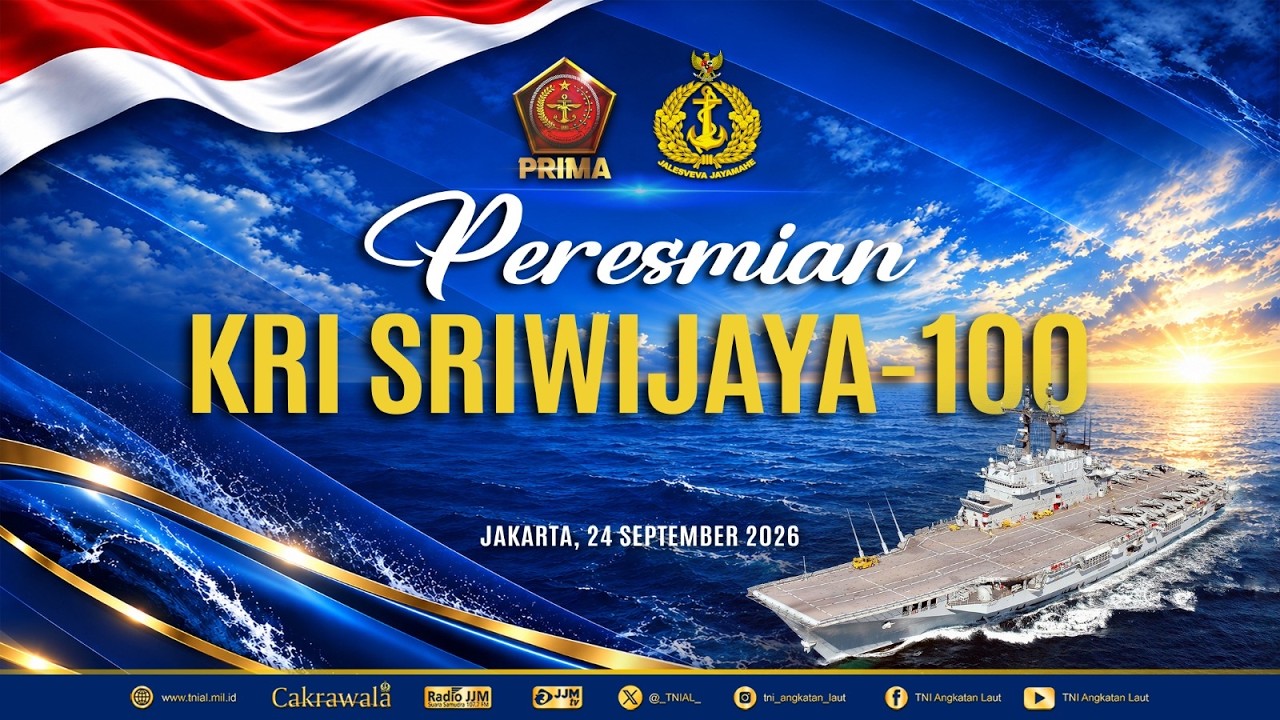 🔴 LIVE : PERESMIAN KRI SRIWIJAYA-100