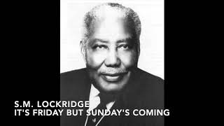 Its Friday But Sundays Coming By S. M. Lockridge