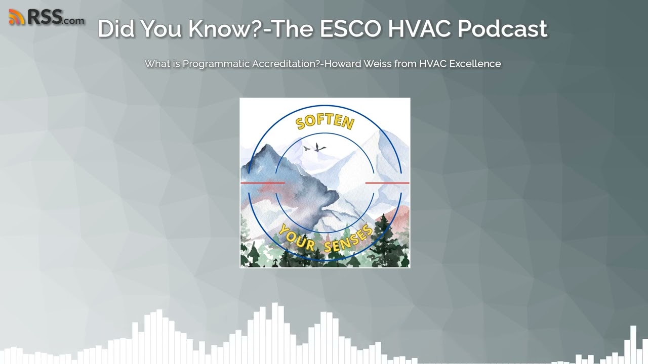 ESCO HVAC Podcast #what is Programmatic Accreditation?-Howard Weiss from  HVAC Excellence - YouTube