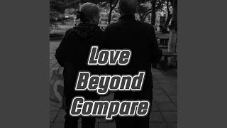 Love Beyond Compare