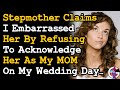 Stepmother Claims I Embarrassed Her By Refusing To Acknowledge Her As My MOM On My Wedding Day. AITA