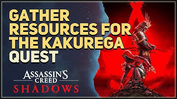 Gather resources for the Kakurega Assassin