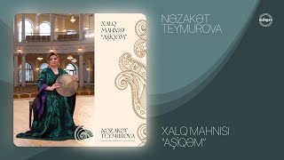Nəzakət Teymurova — Aşiqəm