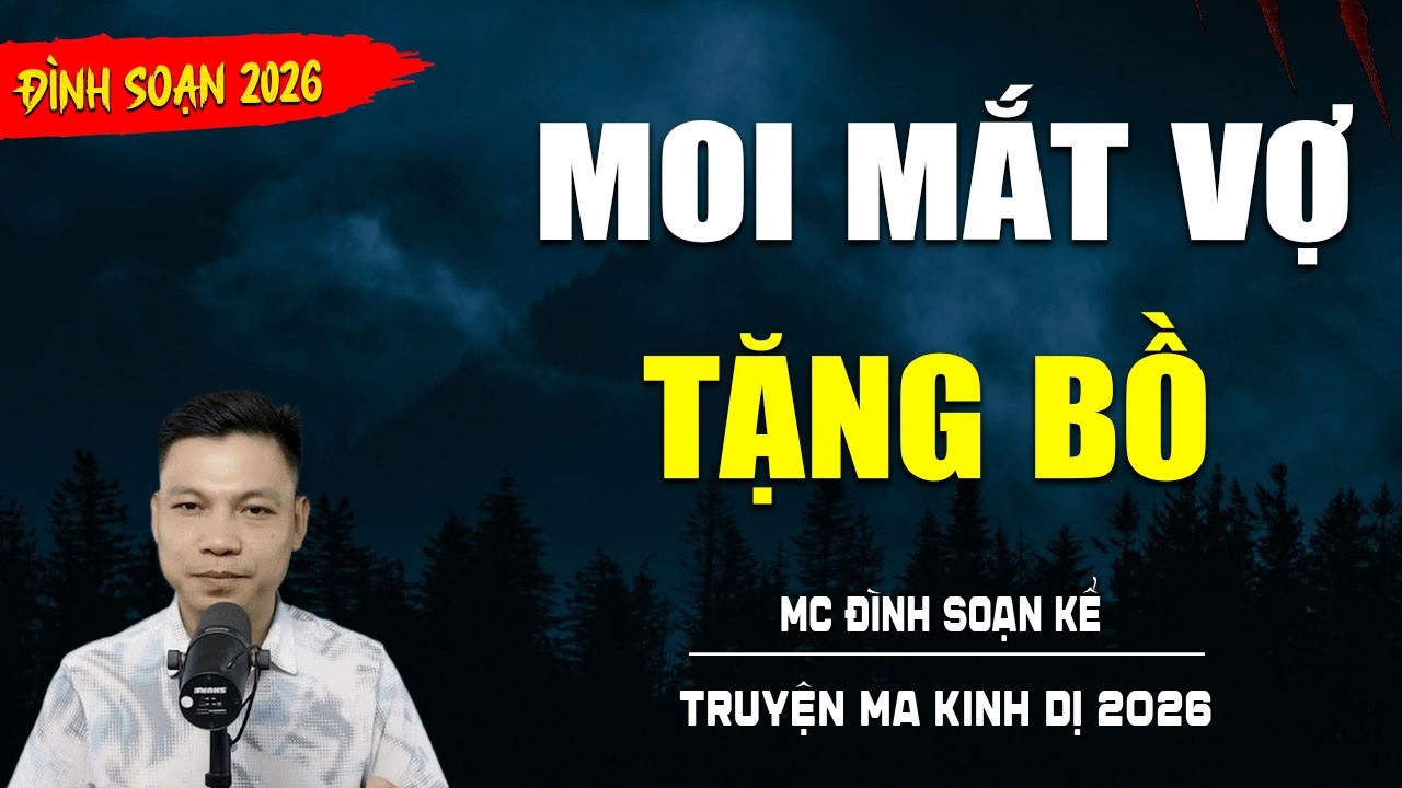 TRUYỆN MA : MOI MẮT VỢ TẶNG BỒ | TUYỂN TẬP TRUYỆN KINH DỊ NHẤT MC ĐÌNH SOẠN KỂ
