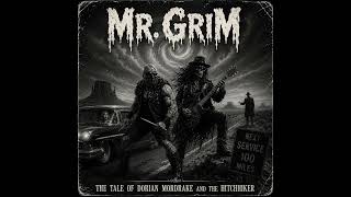 Mr. Grim - The Tale of Dorian Mordrake and The Hitchhiker