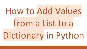 How to Add Values from a List to a Dictionary in Python