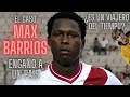 El caso MAX BARRIOS | El futbolista más mentiroso del mundo