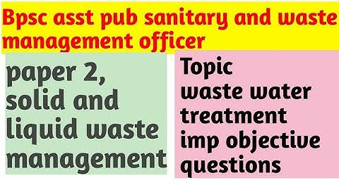 bpsc asst pub sanitary & wmo paper 2 important topicwith MCQ video no 3 #bpscasstpub muncipal waste