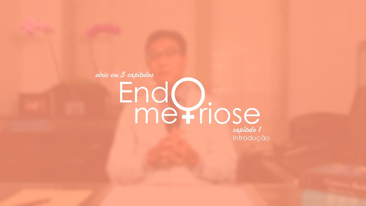 Capítulo 1 - O que é Endometriose?