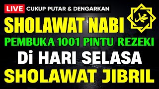SHOLAWAT JIBRIL PENARIK REZEKI PALING DAHSYAT, Sholawat Nabi Muhammad SAW, Sholawat Jibril Merdu