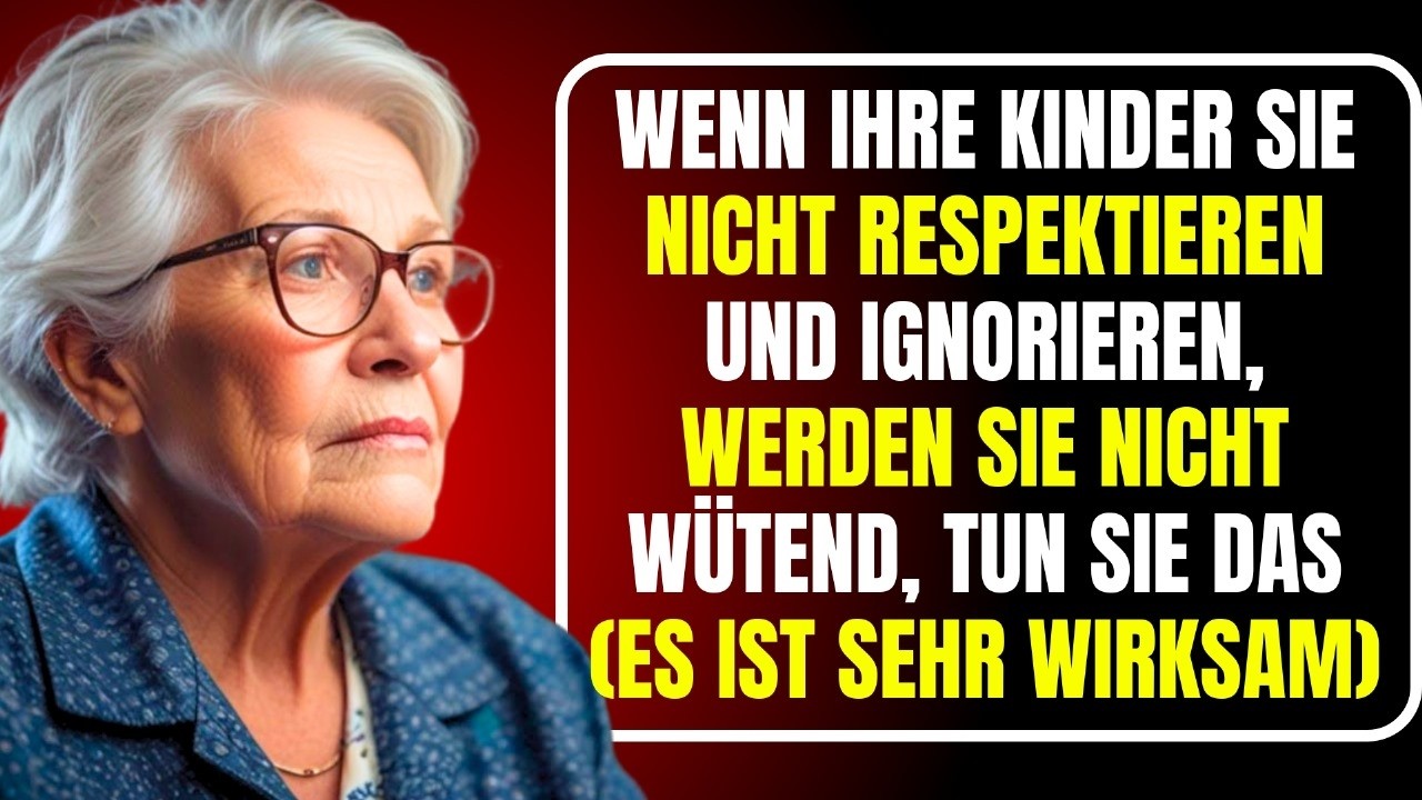 Werden Sie älter? Wenn Kinder Sie nicht respektieren oder IGNORIEREN, bleiben Sie ruhig und TUN DAS.