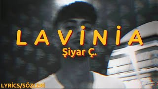 Şiyar Ç. - LAVİNİA ( Lyrics - Sözleri )