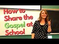 How to Share the GOSPEL At School
