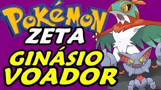 Pokémon Zeta (Detonado - Parte 77) - Ginásio Voador!!