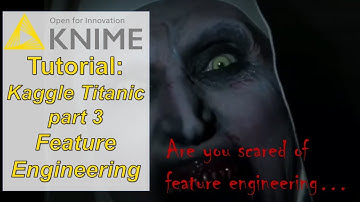 KNIME tutorial: Kaggle Titanic (part 3) - Feature engineering